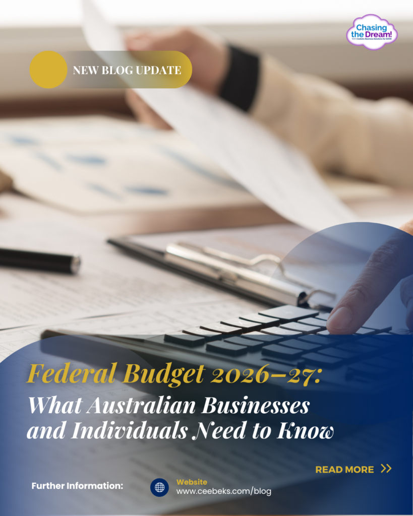 Federal Budget 2026–27:What Australian Businesses and Individuals Need to Know